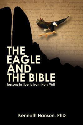 The Eagle and The Bible: Lessons in Liberty from Holy Writ