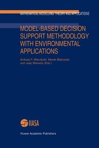 Model-Based Decision Support Methodology with Environmental Applications: Theory and Applications
