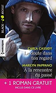 Le doute dans ton regard / À la rencontre du passé / Le vertige de la menace