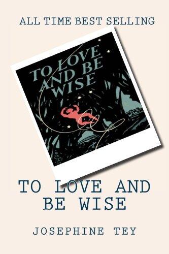 To Love and Be Wise: The Best Selling Crime