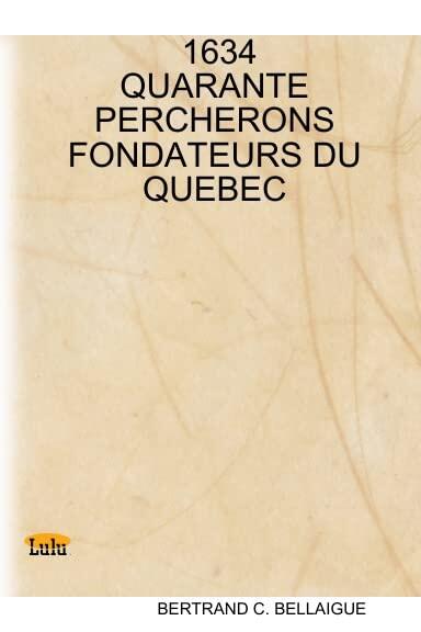 1634: Quarante Percherons Fondateurs du Quebec