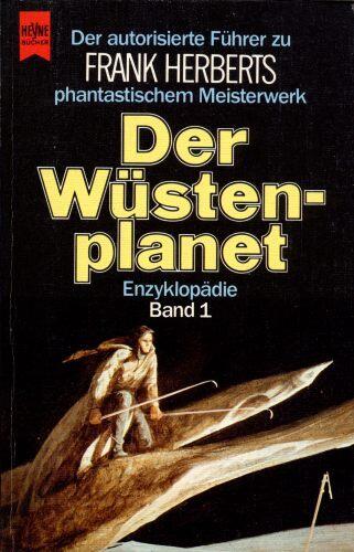 Die Dune Enzyklopädie:  1d. Autorisierte Führer Zu Frank Herberts Phantast. Meisterwerk Der Wüstenplanet