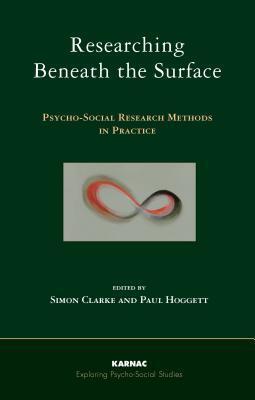 Researching Beneath the Surface: Psycho-Social Research Methods in Practice: Psycho-Social Research Methods in Practice