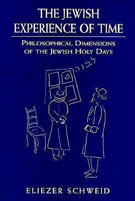 The Jewish Experience of Time: Philosophical Dimensions of the Jewish Holy Days