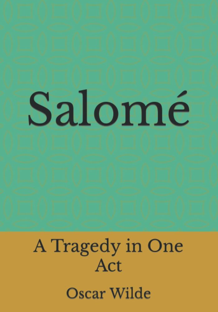 Salomé: A Tragedy in One Act