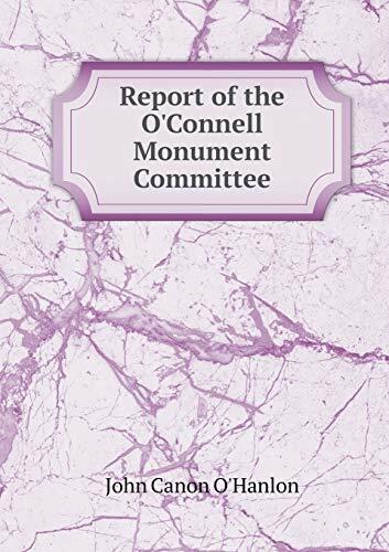 Report of the O'Connell Monument Committee