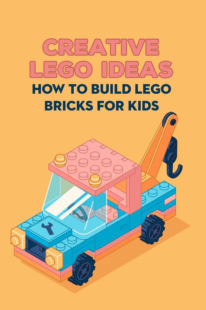 Creative Lego Ideas: How to Build Lego Bricks for Kids