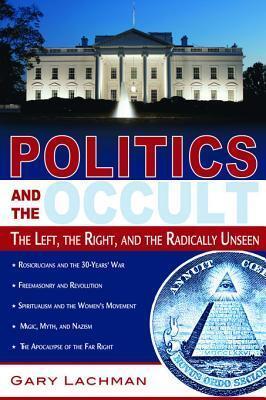 Politics and the Occult: The Left, the Right, and the Radically Unseen
