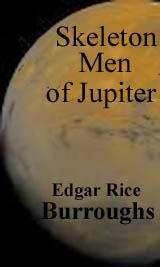 Skeleton Men of Jupiter
