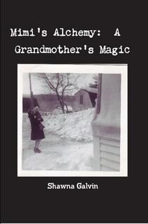 Mimi's Alchemy: A Grandmother's Magic