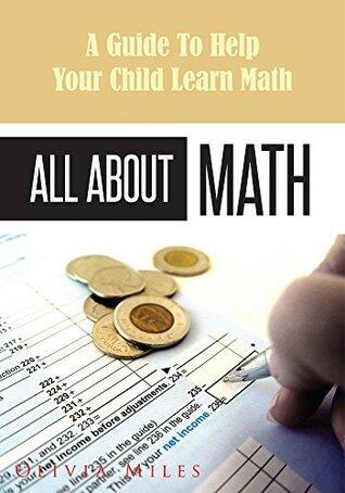 All About Math: A Guide To Help Your Child Learn Math