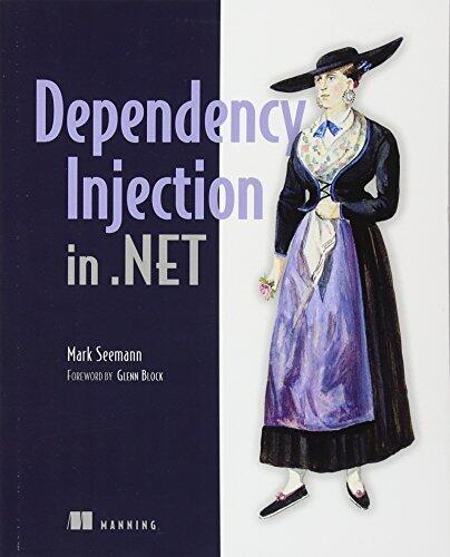 Dependency Injection in .NET by Mark Seemann