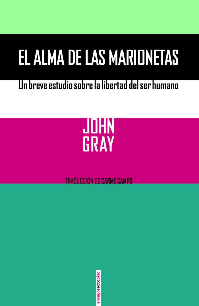 El alma de las marionetas: Un breve estudio sobre la libertad del ser humano