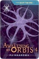The Softwire: Awakening on Orbis 4