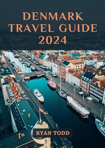 Denmark Travel Guide 2024: A Journey Through History, Culture, and Hygge