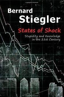 States of Shock: Stupidity and Knowledge in the 21st Century