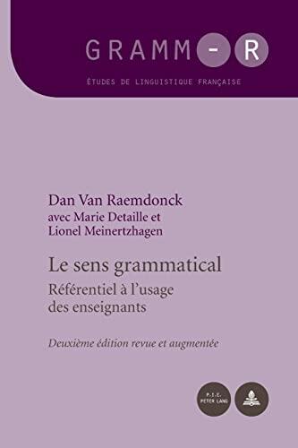 Le Sens Grammatical: Référentiel à l'usage des enseignants - Deuxième Édition revue et augmentée
