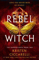 Rebel Witch: The Crimson Moth: Book 2