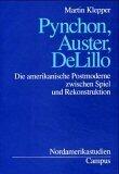 Pynchon, Auster, DeLillo. Die amerikanische Postmoderne zwischen Spiel und Rekonstruktion