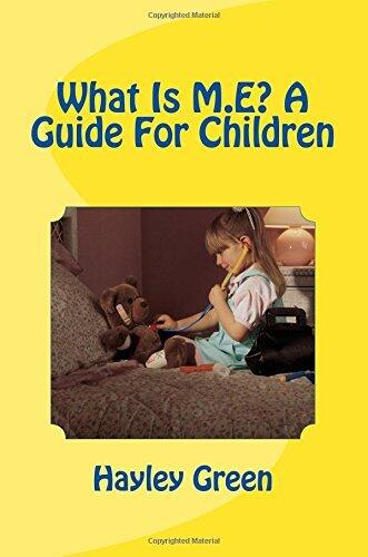 What Is M.E? A Guide For Children: Explaining The Illness In A Way Children Can Understand