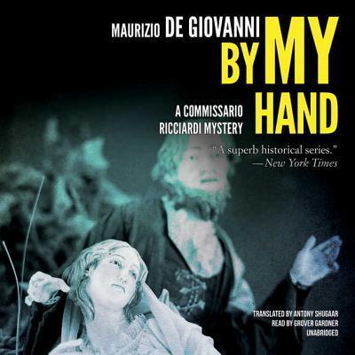 By My Hand Lib/E: The Christmas of Commissario Ricciardi