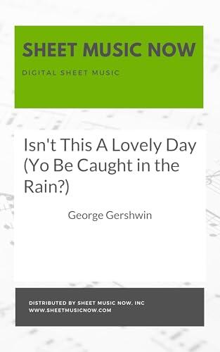 Isn't This A Lovely Day (Yo Be Caught in the Rain?) Sheet Music