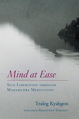 Mind at Ease: Self-Liberation through Mahamudra Meditation