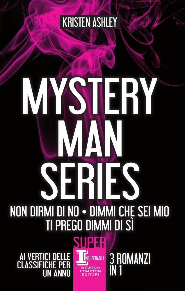 Mystery Man Series: Non dirmi di no - Dimmi che sei mio - Ti prego dimmi di sì