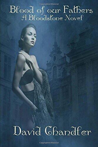 Blood of our Fathers: A Bloodstone Novel