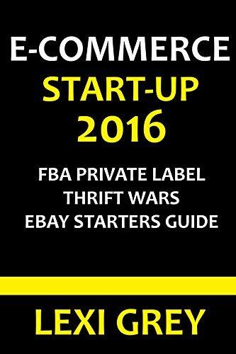 E-COMMERCE STARTUP 2016: FBA PRIVATE LABEL - THRIFT WARS - EBAY STARTERS GUIDE