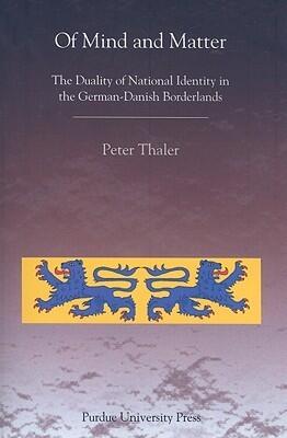 Of Mind and Matter: The Duality of National Identity in the German-Danish Borderlands