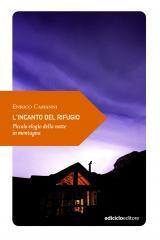 L'incanto del rifugio: Piccolo elogio della notte in montagna