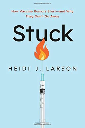 Stuck: How Vaccine Rumors Start (and Why They Don't Go Away)
