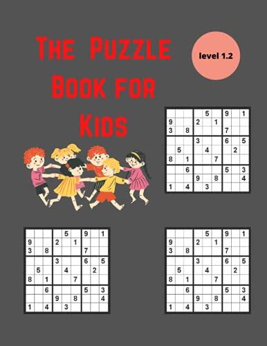 The Puzzles Book for Kids (Sudoku for Kids Ages 6-12)