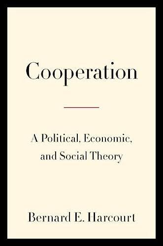 Cooperation: A Political, Economic, and Social Theory