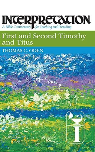 First and Second Timothy and Titus: Interpretation (A Bible Commentary for Teaching and Preaching)