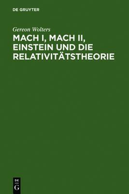 Mach I, Mach II, Einstein Und Die Relativit�tstheorie: Eine F�lschung Und Ihre Folgen