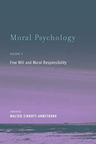 Moral Psychology: Free Will and Moral Responsibility
