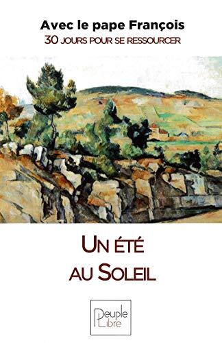 Un été au Soleill - Avec le pape François, 30 jours pour se ressourcer