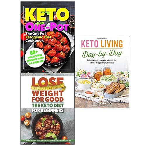 Keto living day-by-day and one pot ketogenic and lose weight for good 3 books collection set