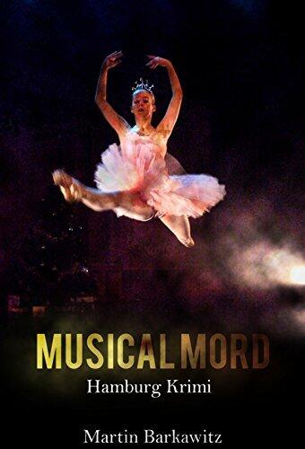 Musical Mord: SoKo Hamburg 2 - ein Heike Stein Krimi (Soko Hamburg - Ein Fall für Heike Stein)