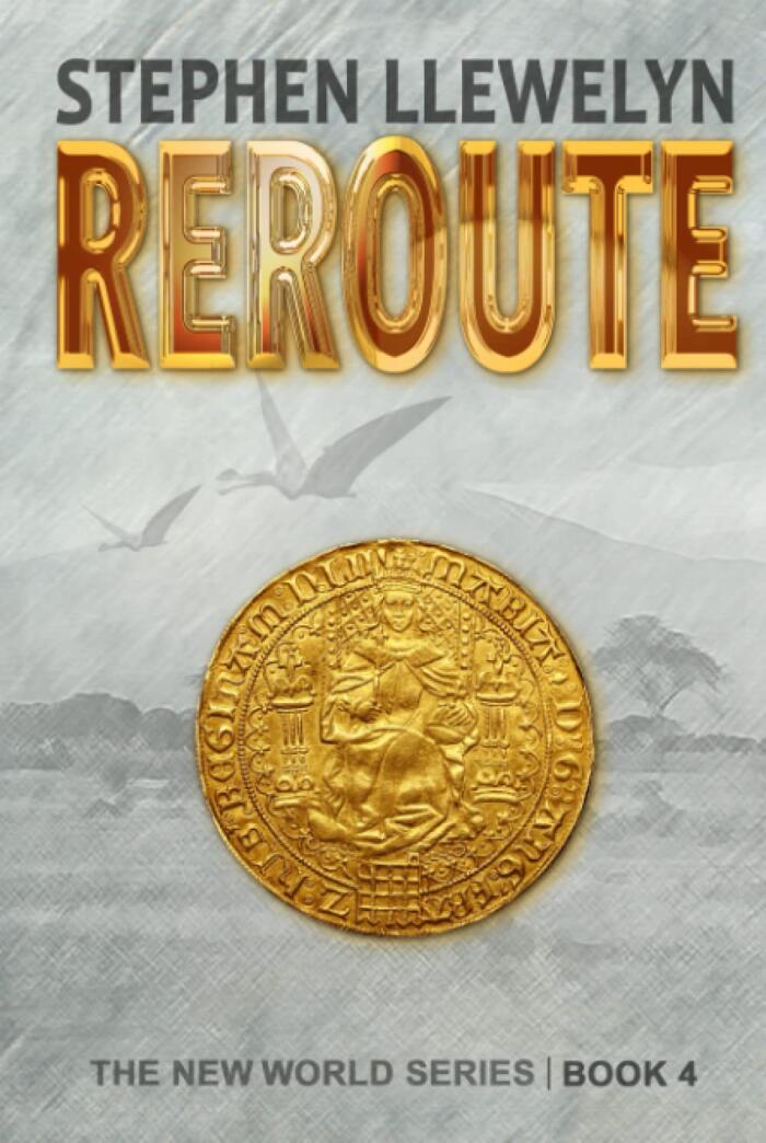 REROUTE: The New World Series Book Four