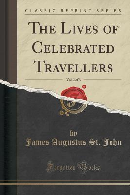 The Lives of Celebrated Travellers, Vol. 2 of 3