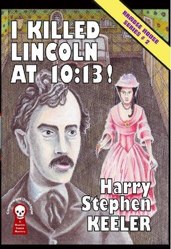 I Killed Lincoln at 10:13!