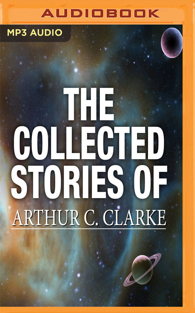 The Collected Stories of Arthur C. Clarke