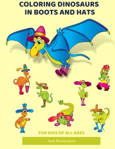 COLORING DINOSAURS IN BOOTS AND HATS: 28 INSPIRING DESIGNS