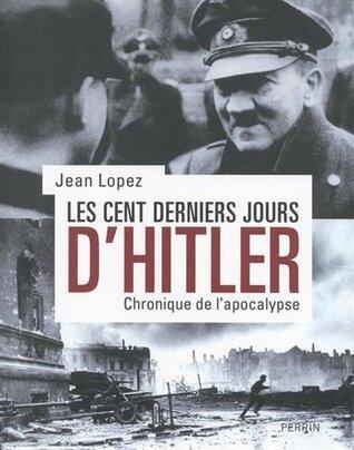 Les cent derniers jours d'Hitler (Hors collection)