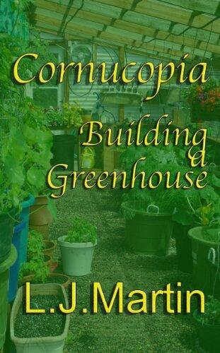 Cornucopia: Building A Greenhouse