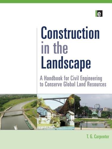 Construction in the Landscape: A Handbook for Civil Engineering to Conserve Global Land Resources
