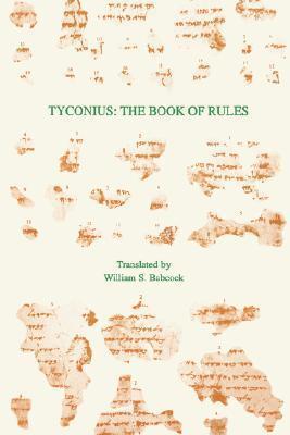 Tyconius: The Book of Rules (TEXTS AND TRANSLATIONS (SOCIETY OF BIBLICAL LITERATURE))